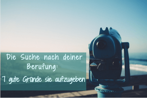 Suche nach deiner Berufung