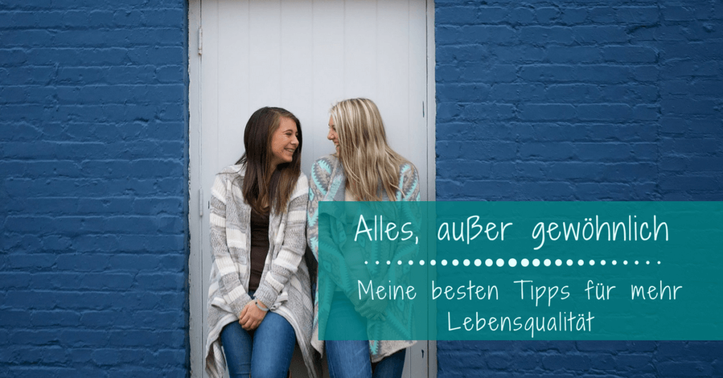 Tipps für mehr Lebensqualität